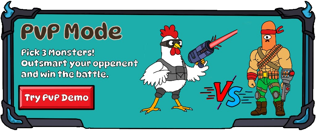 1v1 PvP: pick 3 monsters, outsmart your opponent and win the battle.
